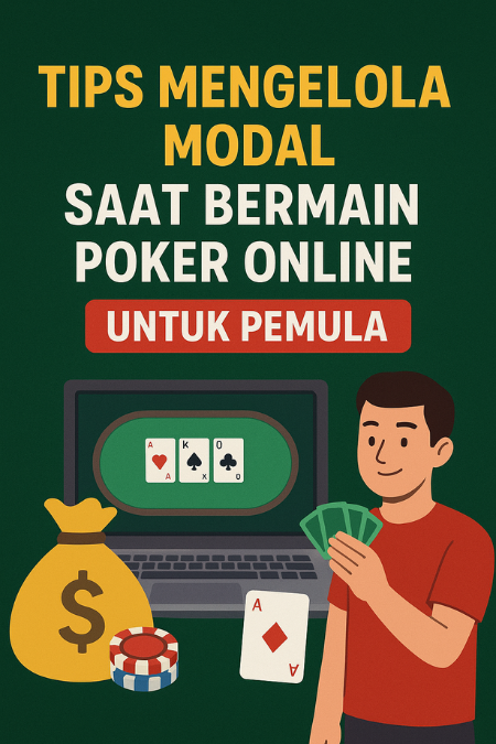 ilustrasi tips mengelola modal dan strategi bermain poker online dengan fokus pengelolaan chip dan permainan yang aman