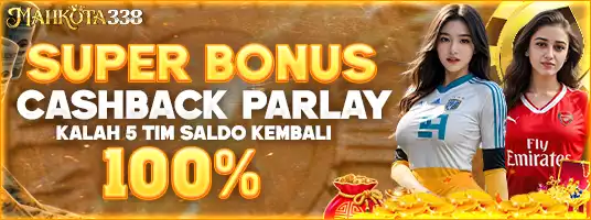 Promo Cashback 100% Mix-Parlay Mahkota338