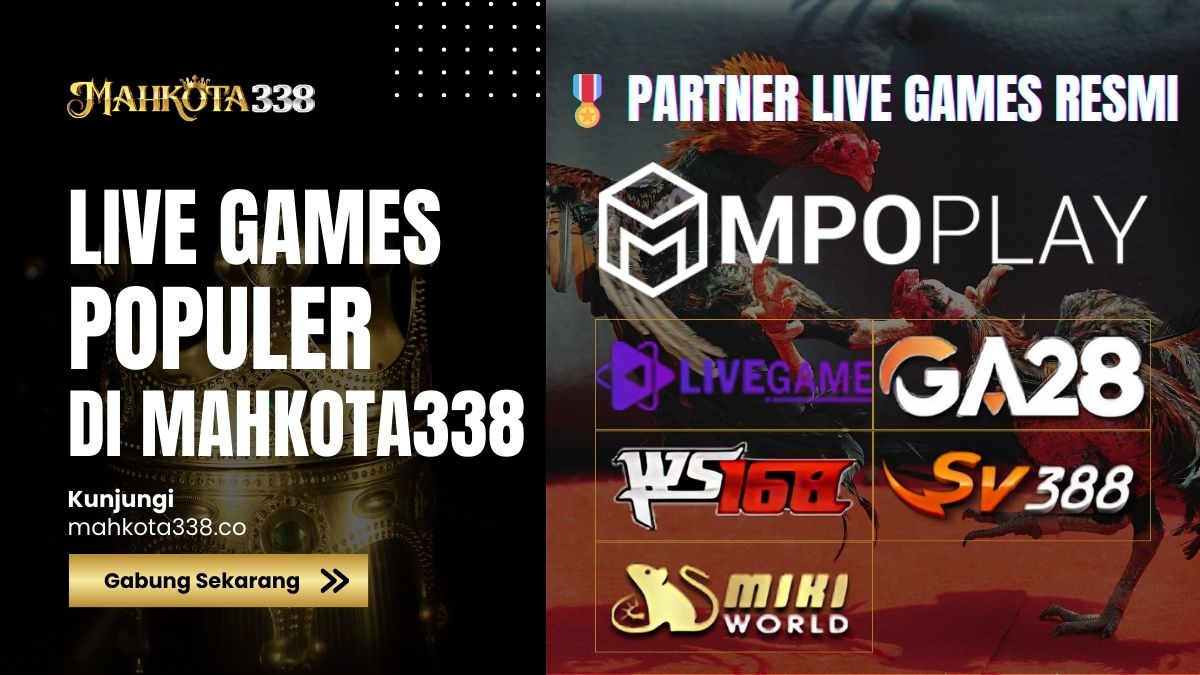 LiveGames Mahkota338 - Pengalaman Bermain Interaktif dengan Dealer Langsung yang Seru, Aman, dan Terpercaya
